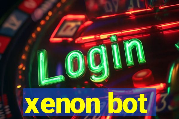 xenon bot